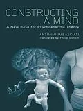 E-Book (pdf) Constructing a Mind von Antonio Imbasciati