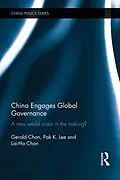 E-Book (pdf) China Engages Global Governance von Gerald Chan, Pak K. Lee, Lai-Ha Chan