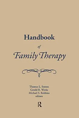 PDF Handbook of Family Therapy von Mike Robbins, Tom Sexton, Gerald Weeks