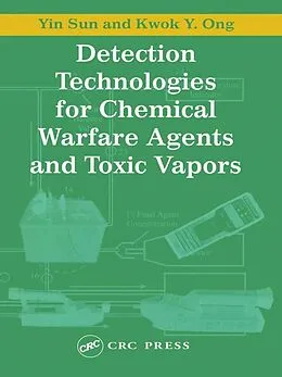 E-Book (epub) Detection Technologies for Chemical Warfare Agents and Toxic Vapors von Yin Sun, Kwok Y. Ong