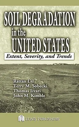 E-Book (epub) Soil Degradation in the United States von Rattan Lal, Thomas Iivari, John M. Kimble