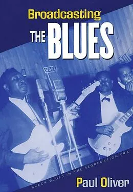 E-Book (epub) Broadcasting the Blues von Paul Oliver