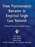 E-Book (epub) From Psychoanalytic Narrative to Empirical Single Case Research von Horst Kächele, Joseph Schachter, Helmut Thomä