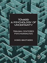 E-Book (epub) Toward a Psychology of Uncertainty von Doris Brothers