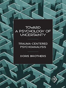 eBook (epub) Toward a Psychology of Uncertainty de Doris Brothers