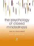 E-Book (epub) The Psychology of Closed Mindedness von Arie W. Kruglanski