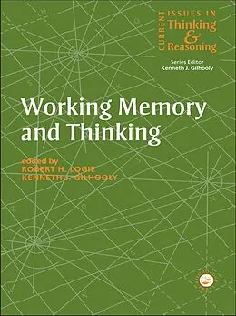 E-Book (epub) Working Memory and Thinking von Kenneth Gilhooly, Robert H. Logie