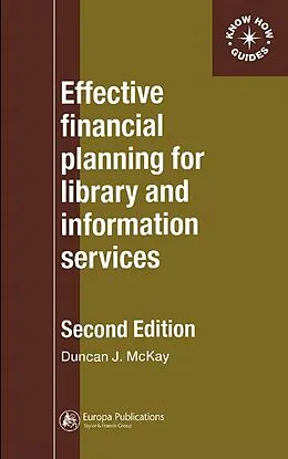 E-Book (epub) Effective Financial Planning for Library and Information Services von Duncan Mckay