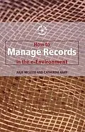 E-Book (epub) How to Manage Records in the E-Environment von Catherine Hare, Julie Mcleod