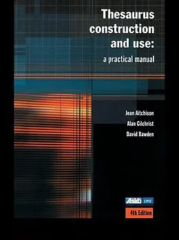 E-Book (epub) Thesaurus Construction and Use von Jean Aitchison, David Bawden, Alan Gilchrist