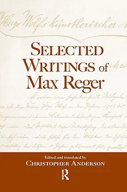 E-Book (pdf) Selected Writings of Max Reger von Christopher Anderson