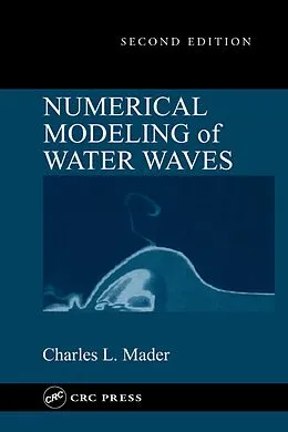 E-Book (epub) Numerical Modeling of Water Waves von Charles L. Mader