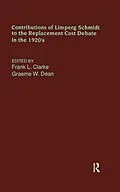 E-Book (epub) Contributions of Limperg & Schmidt to the Replacement Cost Debate in the 1920s von Frank L. Clarke, Graeme Dean