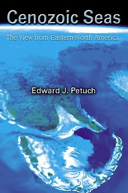 E-Book (epub) Cenozoic Seas von Edward J. Petuch