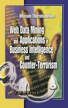 E-Book (epub) Web Data Mining and Applications in Business Intelligence and Counter-Terrorism von Bhavani Thuraisingham