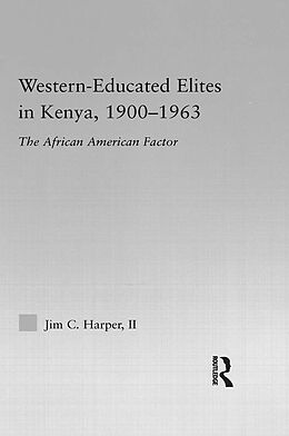 E-Book (pdf) Western-Educated Elites in Kenya, 1900-1963 von Jim C. Harper