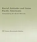 E-Book (epub) Racial Attitudes and Asian Pacific Americans von Karen Kurotsuchi Inkelas