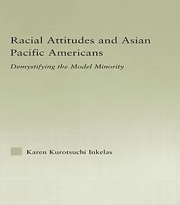 E-Book (epub) Racial Attitudes and Asian Pacific Americans von Karen Kurotsuchi Inkelas