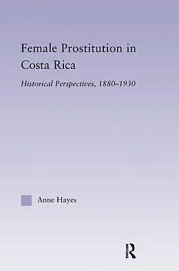 E-Book (pdf) Female Prostitution in Costa Rica von Anne Hayes