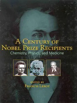 E-Book (epub) A Century of Nobel Prize Recipients von Francis Leroy