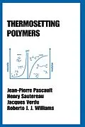 E-Book (epub) Thermosetting Polymers von Jean-Pierre Pascault, Henry Sautereau, Jacques Verdu
