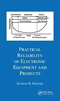 E-Book (epub) Practical Reliability Of Electronic Equipment And Products von Eugene R. Hnatek