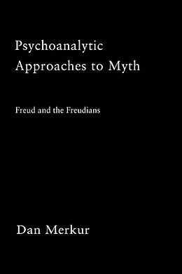 E-Book (epub) Psychoanalytic Approaches to Myth von Daniel Merkur