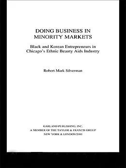 E-Book (epub) Doing Business in Minority Markets von Robert Mark Silverman