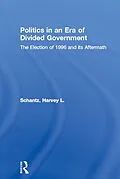 E-Book (pdf) Politics in an Era of Divided Government von Harvey L. Schantz
