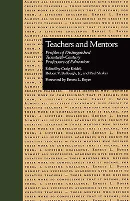 PDF Teachers and Mentors von Craig Kridel, Robert V. Bullough Jr., Paul Shaker
