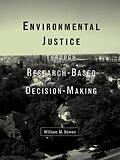 E-Book (pdf) Environmental Justice Through Research-Based Decision-Making von William M. Bowen