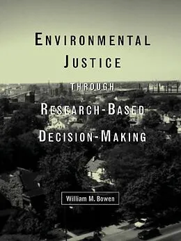 E-Book (pdf) Environmental Justice Through Research-Based Decision-Making von William M. Bowen