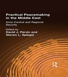 E-Book (epub) Practical Peacemaking in the Middle East von David J. Pervin, Steven L. Spiegel