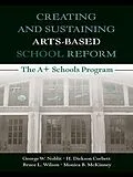 E-Book (pdf) Creating and Sustaining Arts-Based School Reform von George W. Noblit, H. Dickson Corbett, Bruce L. Wilson