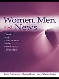 E-Book (epub) Women, Men and News von Paula Poindexter, Sharon Meraz, Amy Schmitz Weiss