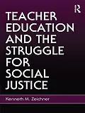 E-Book (pdf) Teacher Education and the Struggle for Social Justice von Kenneth M. Zeichner