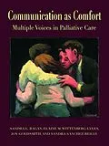 E-Book (epub) Communication as Comfort von Sandra L. Ragan, Elaine M. Wittenberg-Lyles, Joy Goldsmith
