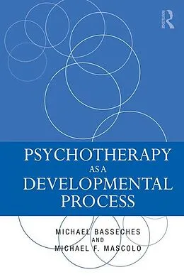 E-Book (epub) Psychotherapy as a Developmental Process von Michael Basseches, Michael F. Mascolo