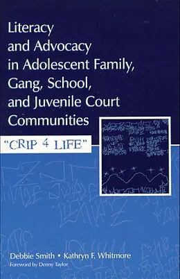 E-Book (epub) Literacy and Advocacy in Adolescent Family, Gang, School, and Juvenile Court Communities von Debra Smith, Kathryn F. Whitmore