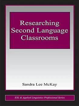 ePUB Researching Second Language Classrooms von Sandra Lee Mckay