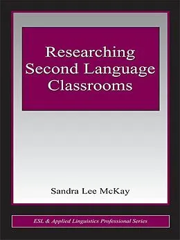 PDF Researching Second Language Classrooms von Sandra Lee Mckay