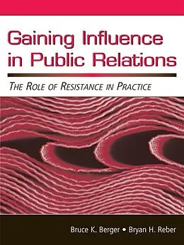 E-Book (epub) Gaining Influence in Public Relations von Bruce K. Berger, Bryan H. Reber