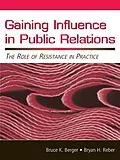E-Book (pdf) Gaining Influence in Public Relations von Bruce K. Berger, Bryan H. Reber
