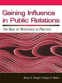 E-Book (pdf) Gaining Influence in Public Relations von Bruce K. Berger, Bryan H. Reber