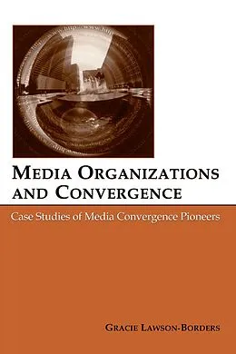E-Book (epub) Media Organizations and Convergence von Gracie L. Lawson-Borders