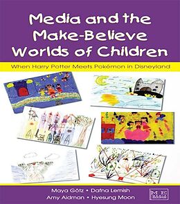 E-Book (epub) Media and the Make-Believe Worlds of Children von Maya Gotz, Dafna Lemish, Hyesung Moon