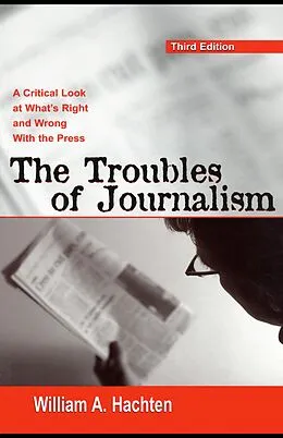 E-Book (epub) The Troubles of Journalism von William A. Hachten