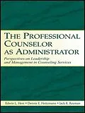 E-Book (pdf) The Professional Counselor as Administrator von Edwin L. Herr, Dennis E. Heitzmann, Jack R. Rayman