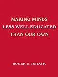 E-Book (pdf) Making Minds Less Well Educated Than Our Own von Roger C. Schank