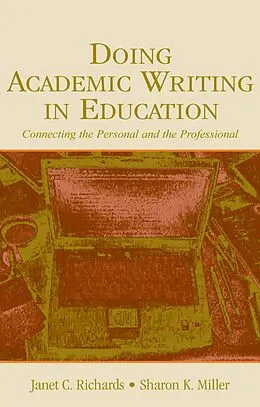 PDF Doing Academic Writing in Education von Janet C. Richards, Sharon K. Miller